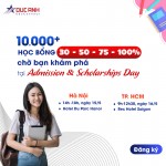 Học bổng 50%- 75%- 100% học phí- Apply ngay tại Ngày hội “Admission and Scholarships Day”